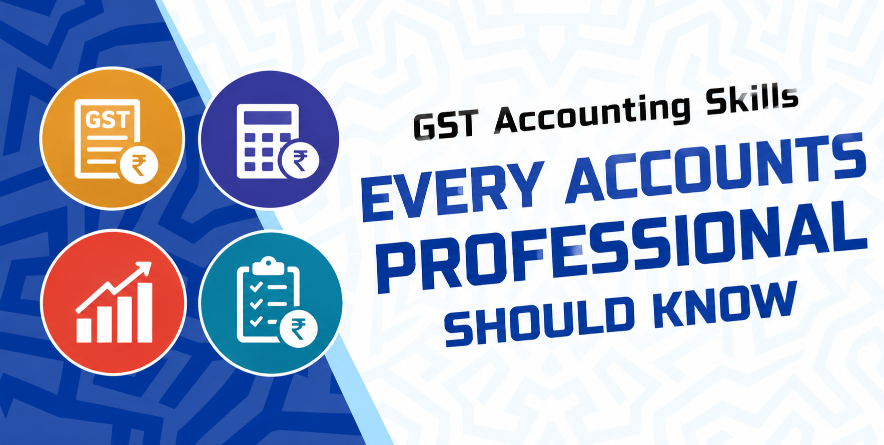 GST Accounting Skills Every Accounts Professional Should Know