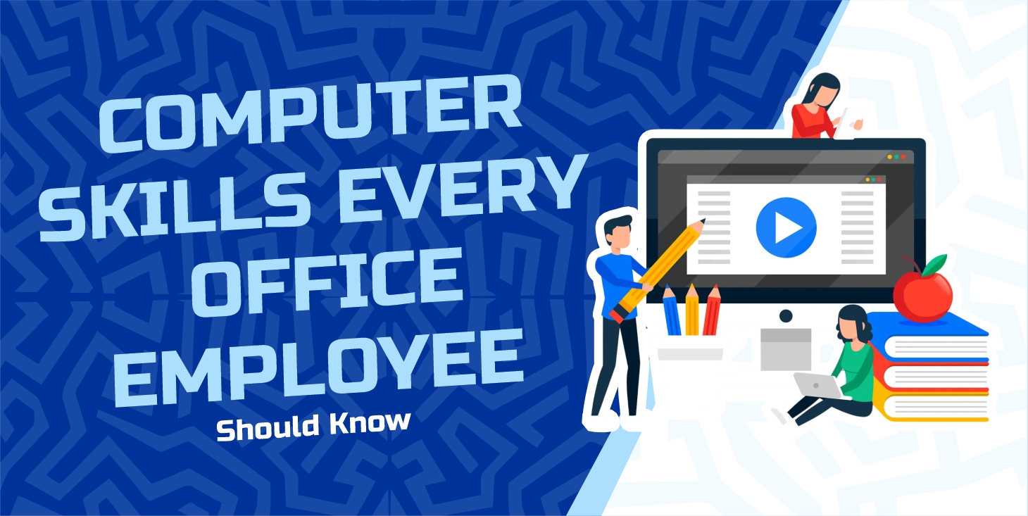 Computer Skills Every Office Employee Should Know