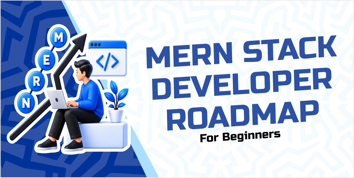 MERN Stack Developer Roadmap for Beginners!!!