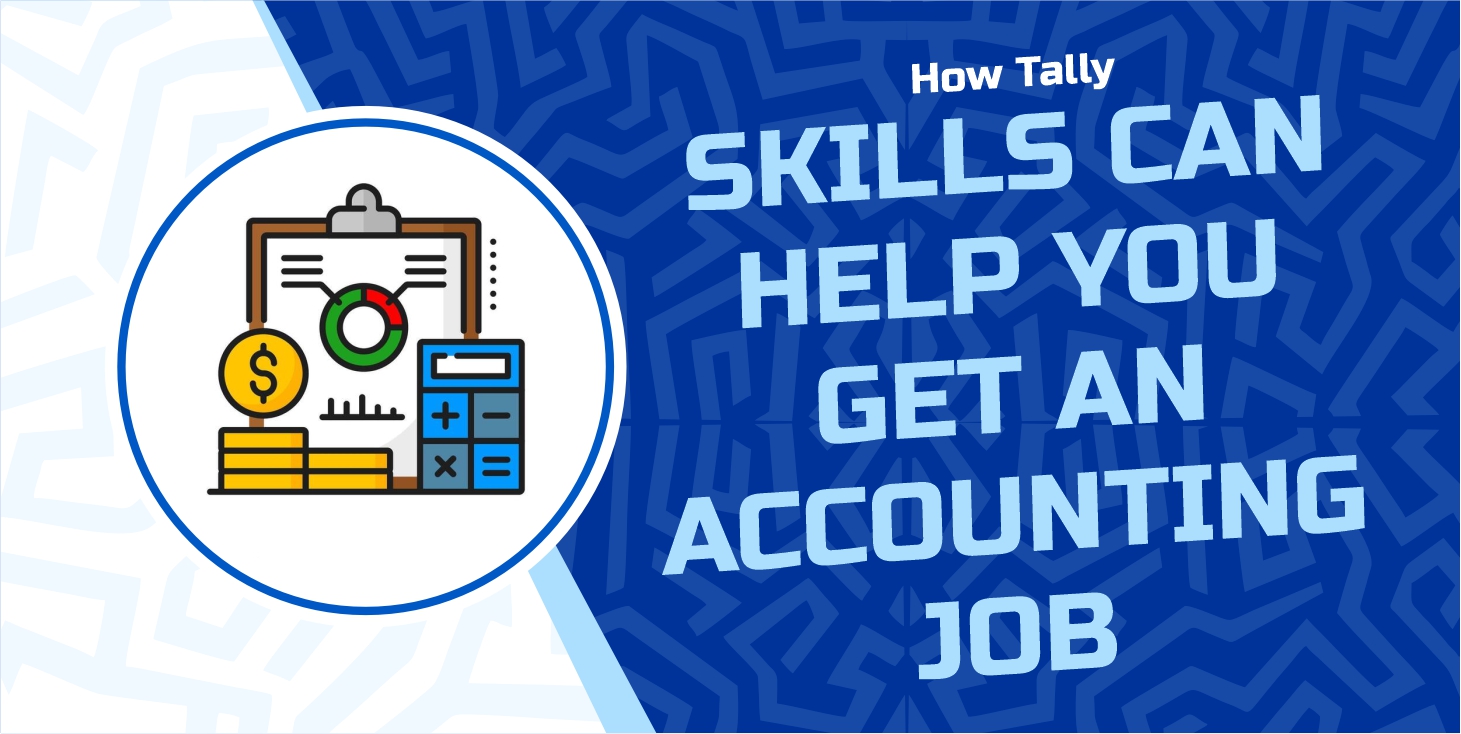 How Tally Skills Can Help You Get an Accounting Job