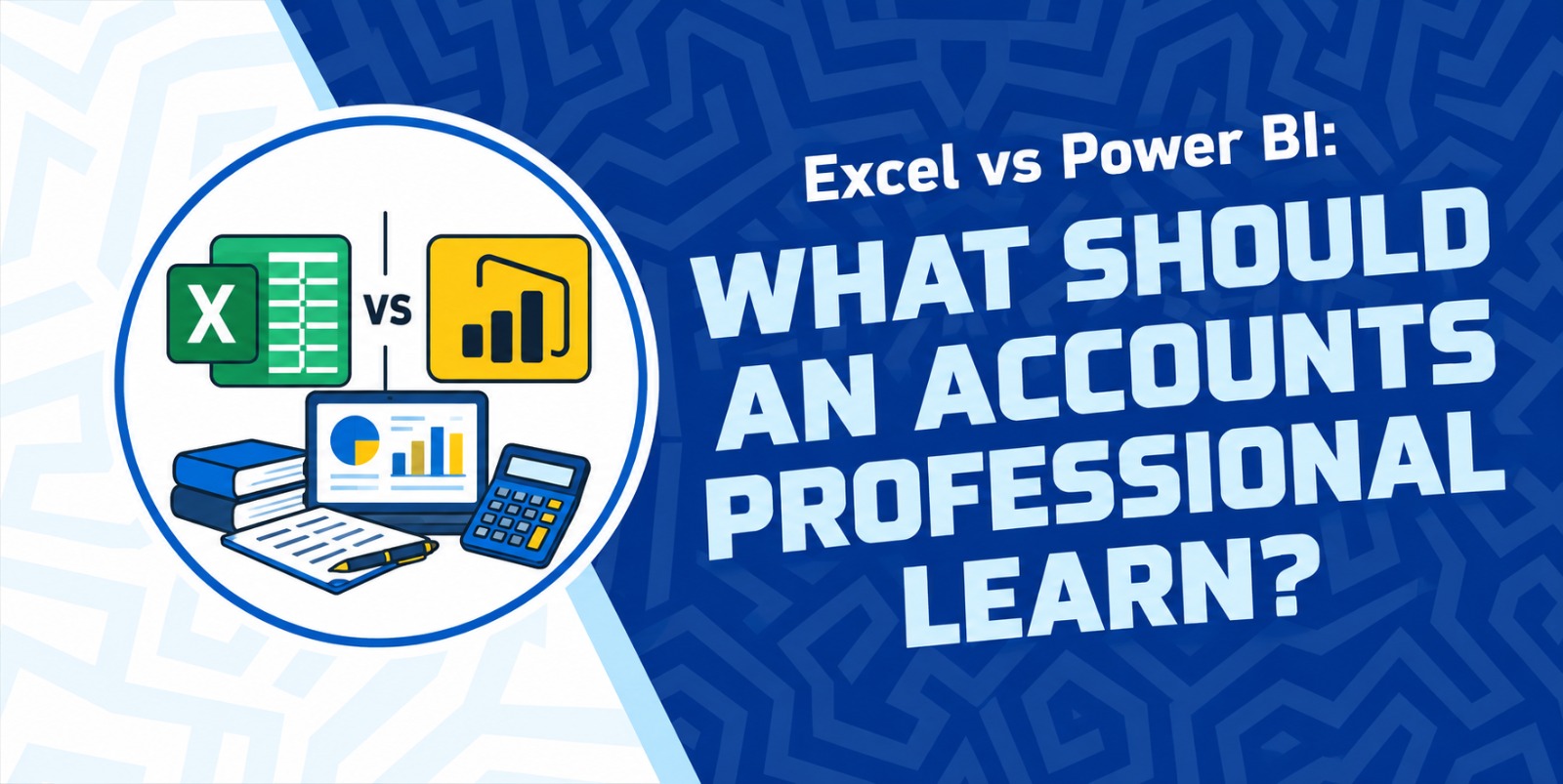 Excel vs Power BI: What Should an Accounts Professional Learn?
