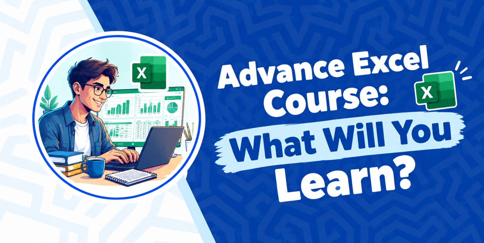 Advance Excel Course: What Will You Learn?