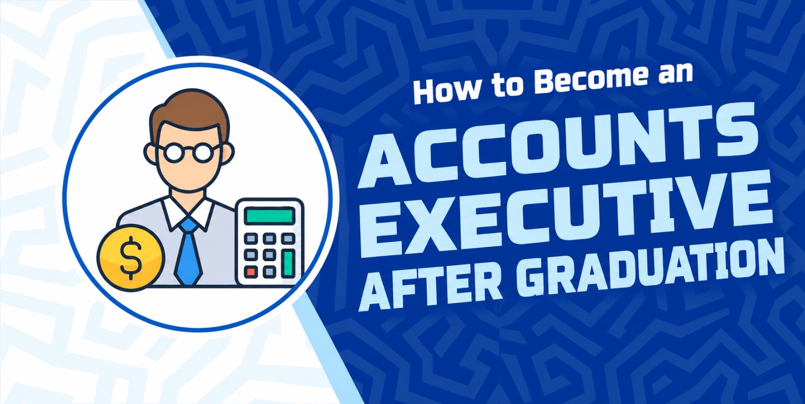 How to Become an Accounts Executive After Graduation