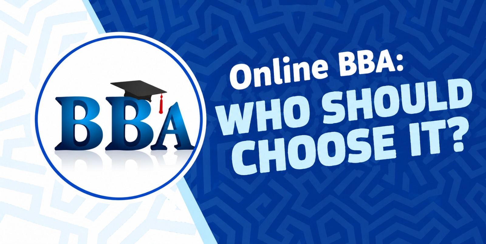 Online BBA: Who Should Choose It?
